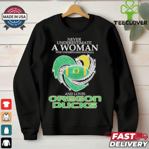 Official Never Underestimate A Woman Who Understand Football And Loves Oregon Ducks X Heart Diamond Shirt