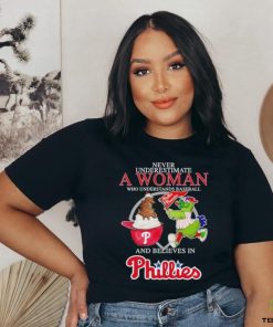 Official Never Underestimate A Woman Who Understands Baseball And Believe Philadelphia Phillies Diamondbacks Mascot T shirt