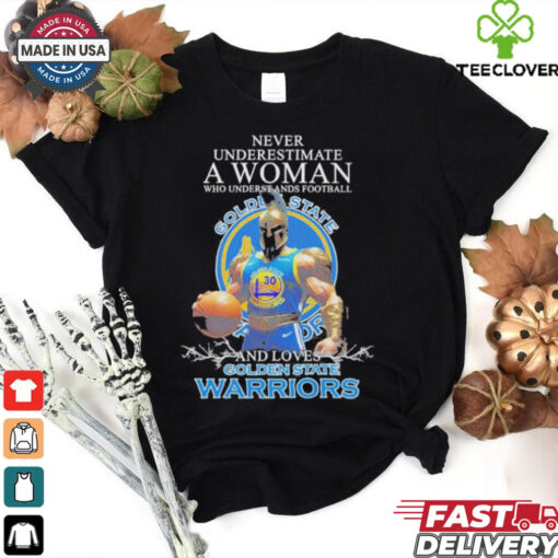 Official Never Underestimate A Woman Who Understands Football And Loves Golden State Warriors 2024 Shirt