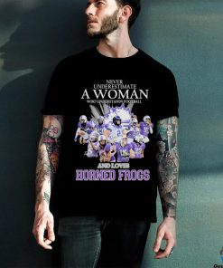 Official Never Underestimate A Woman Who Understands Football And Loves Horned Frogs Shirt 3 Official Never Underestimate A Woman Who Understands Football And Loves Horned Frogs Shirt