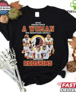 Official Never Underestimate A Woman Who Understands Football And Loves Washington Commanders Redskins Signatures T shirts