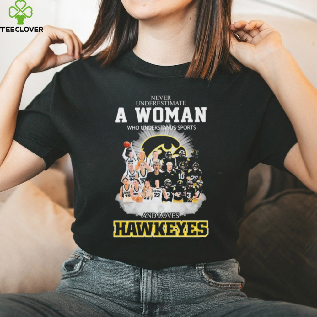 Official Never Underestimate A Woman Who Understands Sports And Loves Iowa Hawkeyes Shirt Official Never Underestimate A Woman Who Understands Sports And Loves Iowa Hawkeyes Shirt