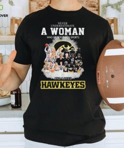 Official Never Underestimate A Woman Who Understands Sports And Loves Iowa Hawkeyes Shirt