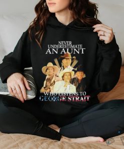 Official Never Underestimate An Aunt Who Listens To George Strait Signatures Shirt