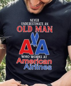 Official Never Underestimate An Old Man Who Works At American Airlines Logo Shirt