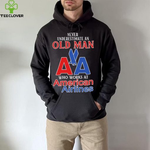 Official Never Underestimate An Old Man Who Works At American Airlines Logo Shirt