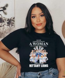 Official Never Underestimate a Woman who understands Volleyball and loves Nittany Lions 2023 Signatures Shirt