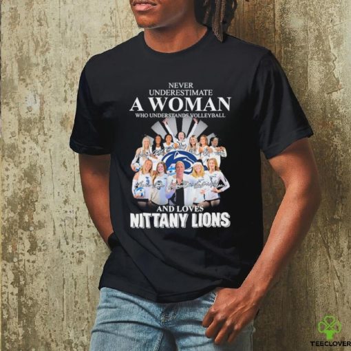 Official Never Underestimate a Woman who understands Volleyball and loves Nittany Lions 2023 Signatures Shirt