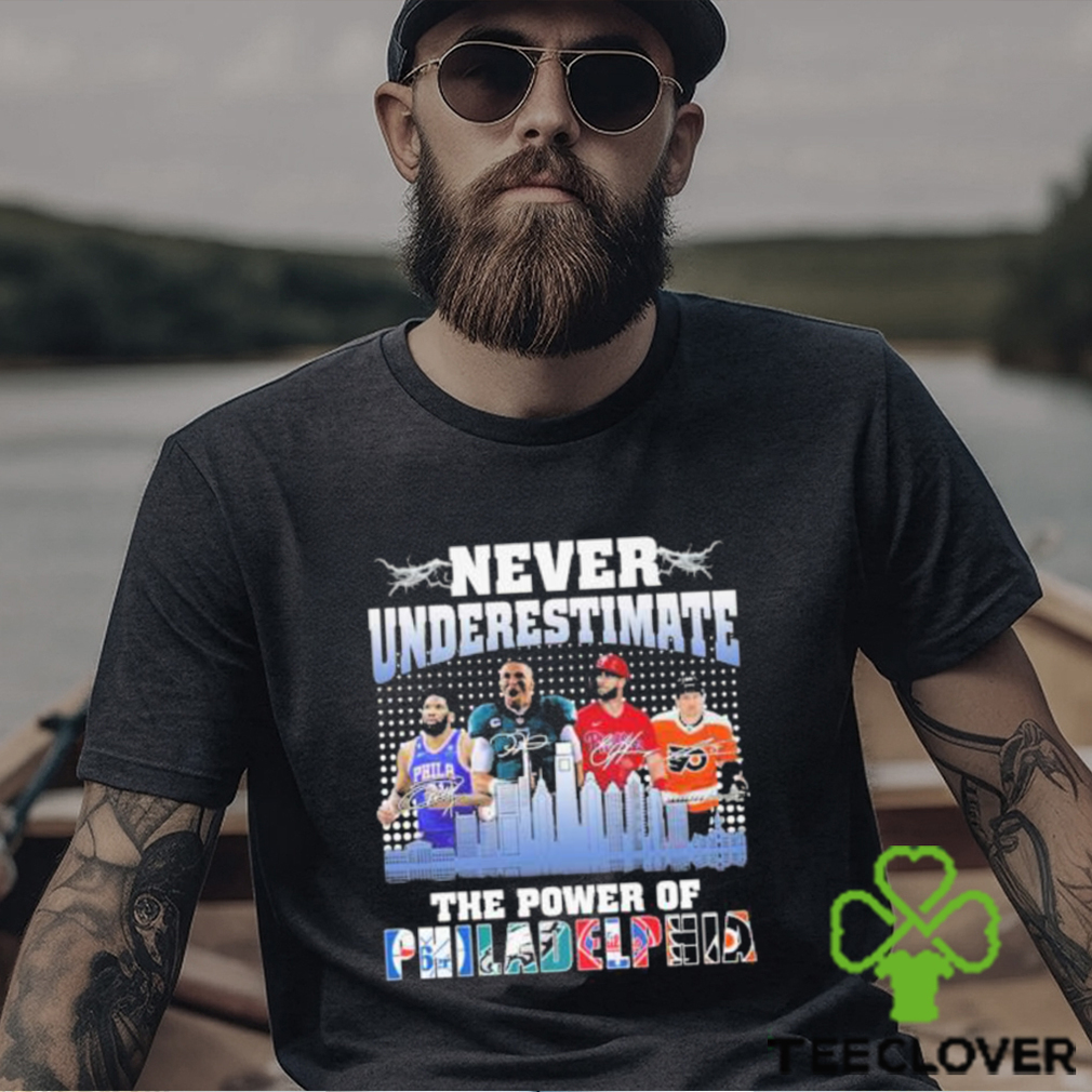 Official Never Underestimate the power of Philadelphia sport signatures shirt Official Never Underestimate the power of Philadelphia sport signatures shirt