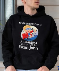 Official Never underestimate a grandma who listen to Elton John shirt 2 Official Never underestimate a grandma who listen to Elton John shirt