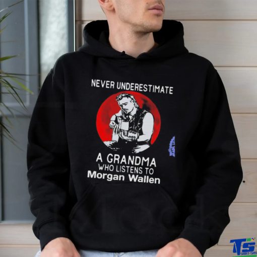 Official Never underestimate a grandma who listens to Morgan Wallen shirt