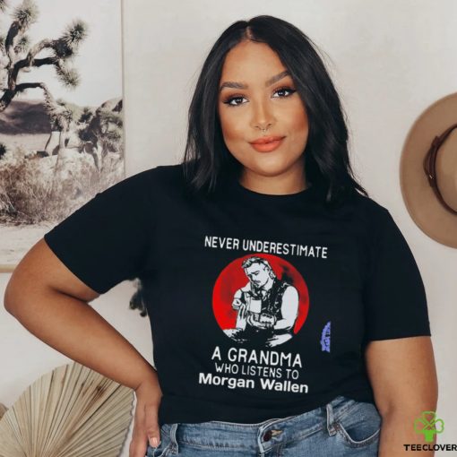 Official Never underestimate a grandma who listens to Morgan Wallen shirt