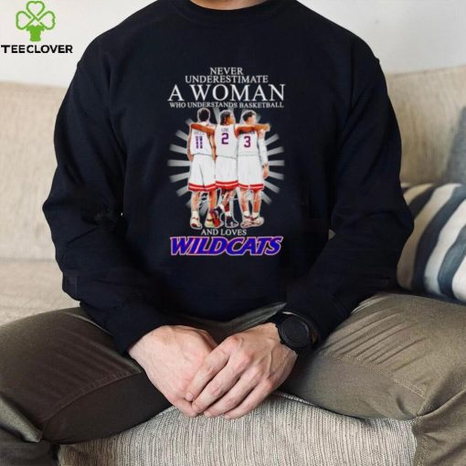 Official Never underestimate a woman who understands basketball and loves Wildcats signatures hoodie, sweater, longsleeve, shirt v-neck, t-shirt