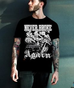 Official Neverbrokeagain moto craze shirt