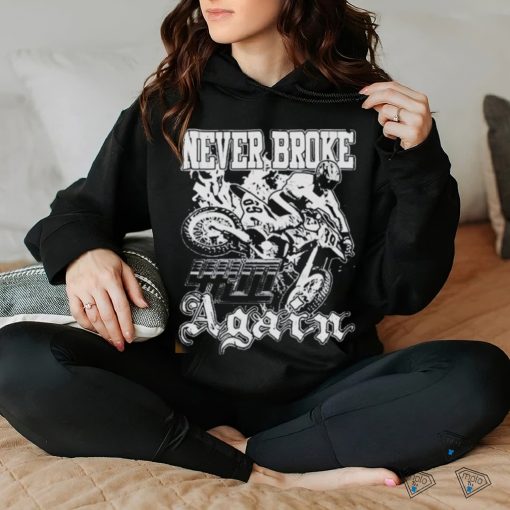 Official Neverbrokeagain moto craze shirt