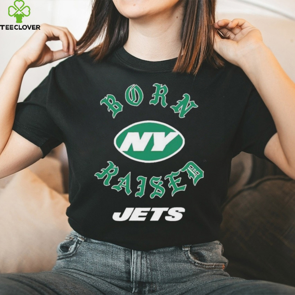 New york jets born x raised shirt, hoodie, sweater, long sleeve and tank top