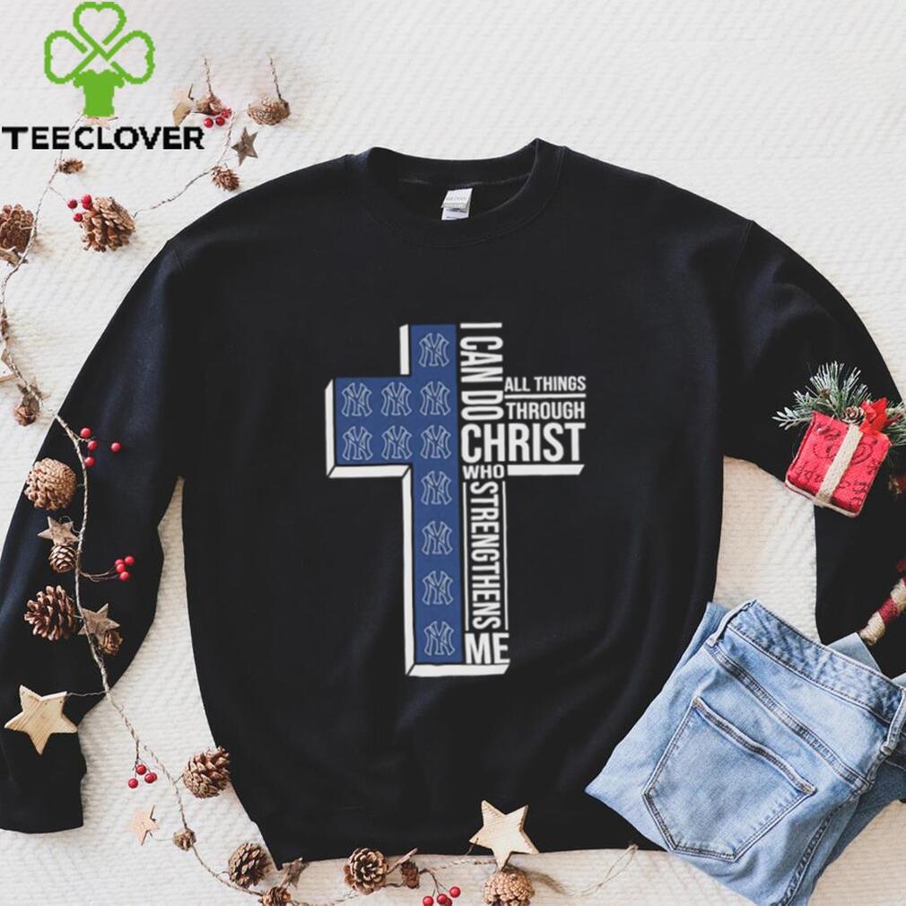 Official New York Yankees I Can Do Christ All Things Through Who Strengthens Me T shirts Official New York Yankees I Can Do Christ All Things Through Who Strengthens Me T shirts