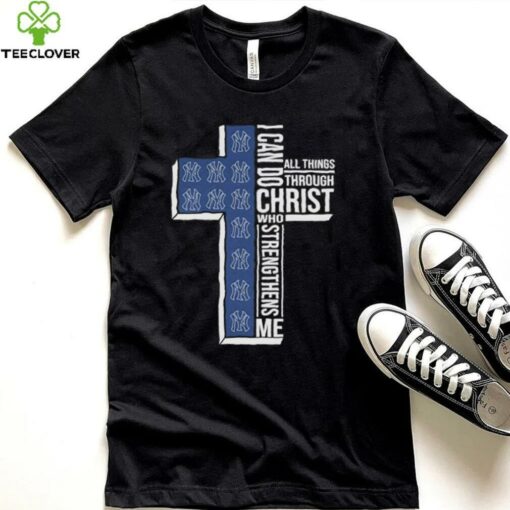 Official New York Yankees I Can Do Christ All Things Through Who Strengthens Me T shirts