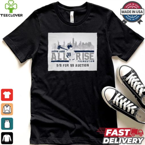 Official New York Yankees MLB Aaron Judge All Rise Foundation 9 9 For 99 Auction t shirt