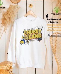 Official New chubby and the gang sex drugs and chubby T shirt 3 Official New chubby and the gang sex drugs and chubby T shirt