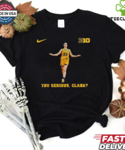 Official Nike Caitlin Clark You Serious Clark Iowa Hawkeye 2024 Women’s Basketball Shirt