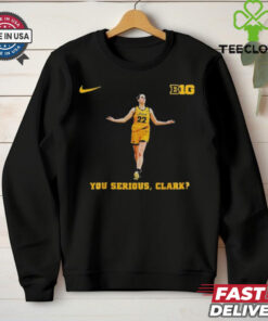 Official Nike Caitlin Clark You Serious Clark Iowa Hawkeye 2024 Women’s Basketball Shirt