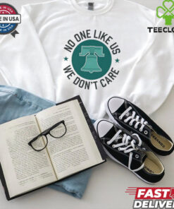 Official No One Likes Us Bell Philadelphia Eagles shirt