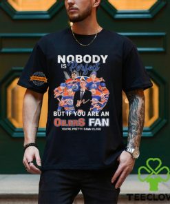 Official Nobody Is Perfect But If You Are An Edmonton Oilers Fan You Are Pretty Damn Close signatures hoodie, sweater, longsleeve, shirt v-neck, t-shirt