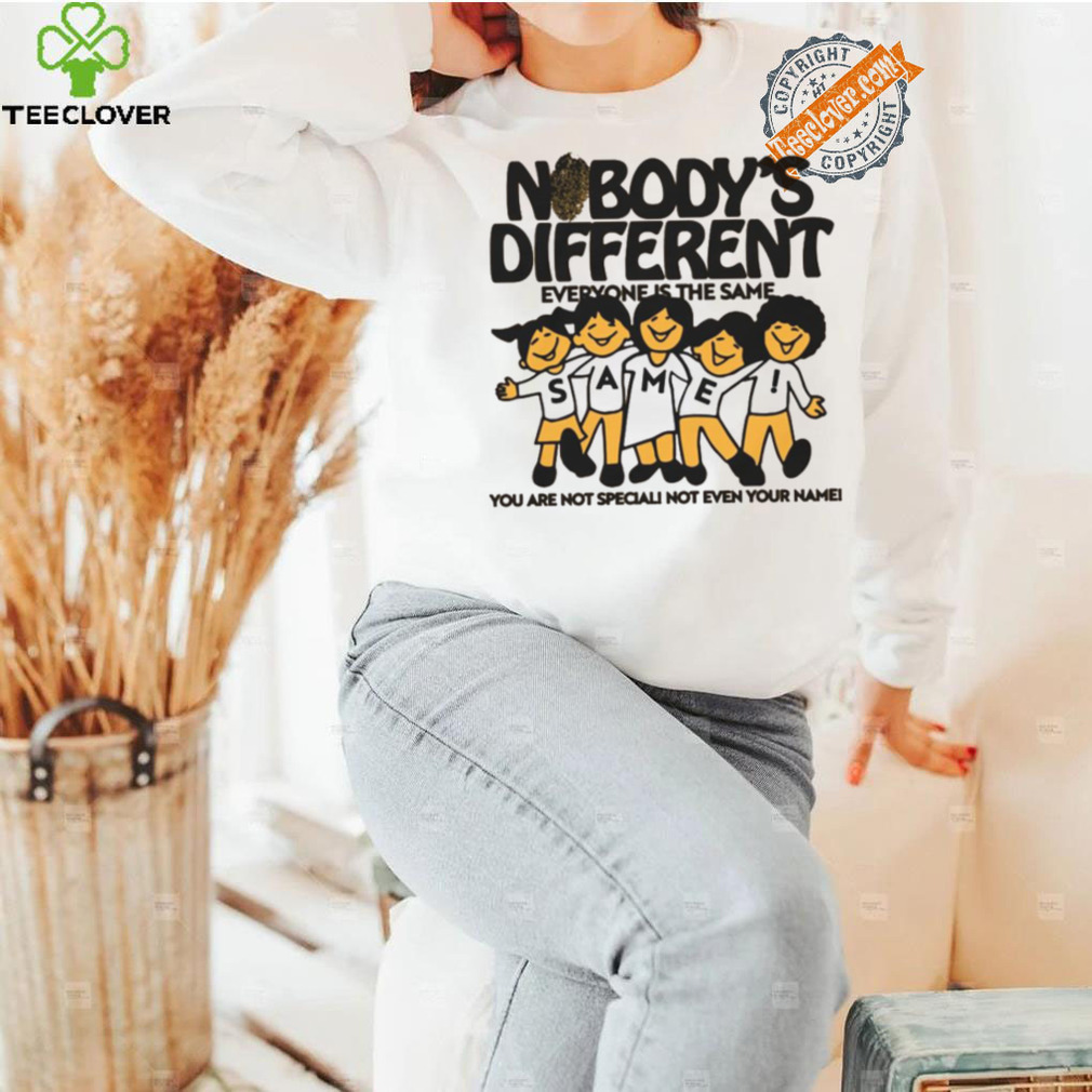 Official Nobody’s Different Everyone Is The Same by Renaissance Man t shirt Official Nobody’s Different Everyone Is The Same by Renaissance Man t shirt