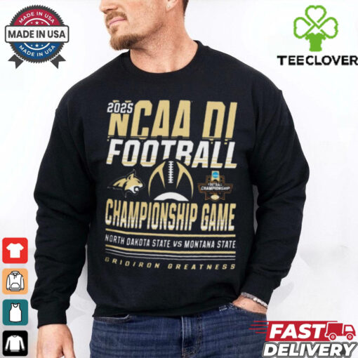Official North Dakota State Bison Vs Montana State Bobcats 2025 NCAA DI Football Championship Game Grison Greatness t shirt