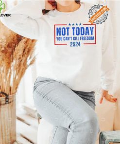 Official Not Today You CanT Kill Freedom 2024 T Shirt