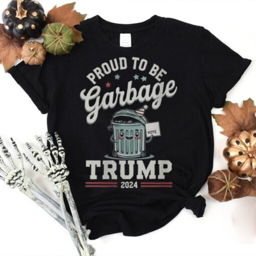Official Not a garbage proud to be garbage vote Trump supporters 2024 T shirt