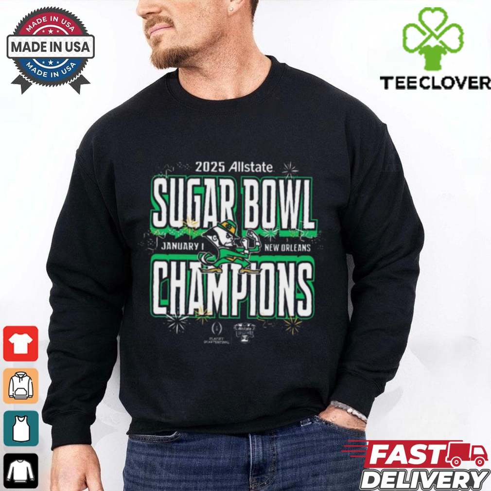 Official Notre Dame Fighting Irish College Football Playoff 2025 Allstate Sugar Bowl Champions Jan 1 New Orleans t shirt Official Notre Dame Fighting Irish College Football Playoff 2025 Allstate Sugar Bowl Champions Jan 1 New Orleans t shirt