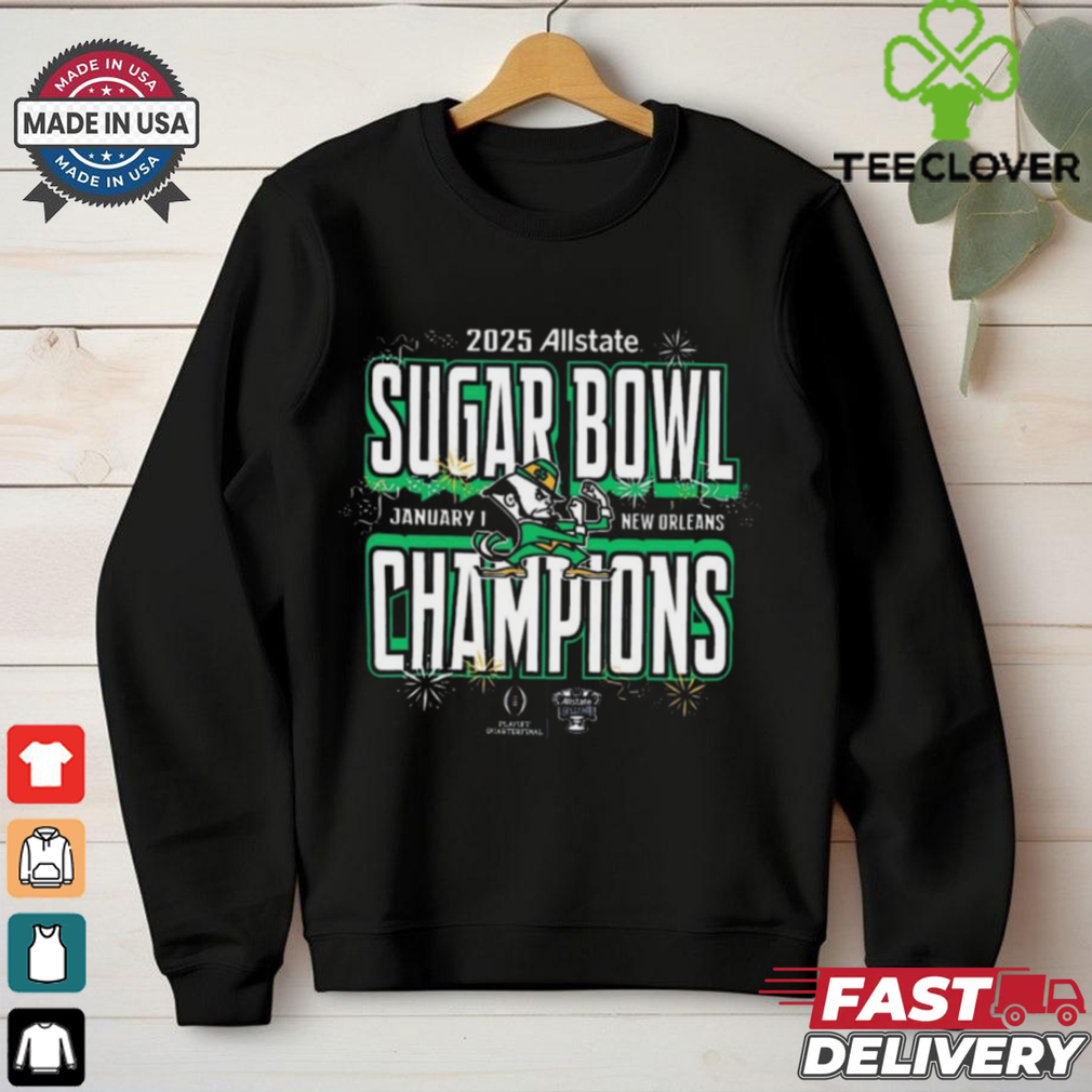 Official Notre Dame Fighting Irish College Football Playoff 2025 Allstate Sugar Bowl Champions Jan 1 New Orleans t shirt Official Notre Dame Fighting Irish College Football Playoff 2025 Allstate Sugar Bowl Champions Jan 1 New Orleans t shirt
