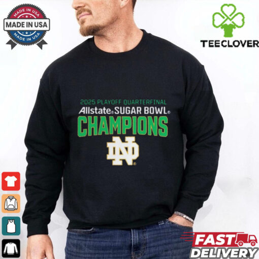 Official Notre Dame Fighting Irish College Football Playoff Quarterfinal 2025 Allstate Sugar Bowl Champions t shirt