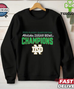 Official Notre Dame Fighting Irish College Football Playoff Quarterfinal 2025 Allstate Sugar Bowl Champions t shirt