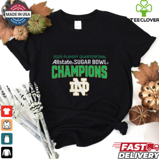 Official Notre Dame Fighting Irish College Football Playoff Quarterfinal 2025 Allstate Sugar Bowl Champions t shirt