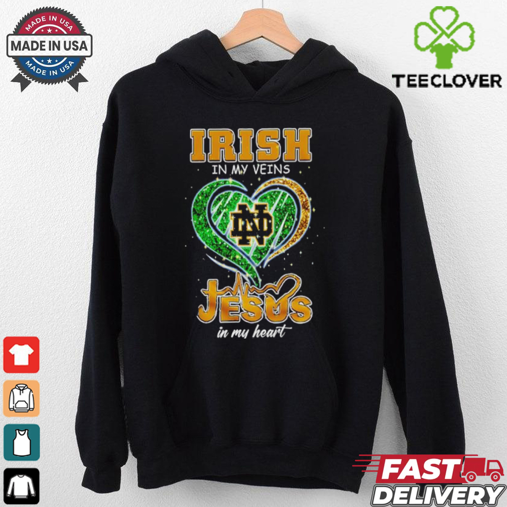 Official Notre Dame Fighting Irish in my veins Jesus in my heart shirt Official Notre Dame Fighting Irish in my veins Jesus in my heart shirt