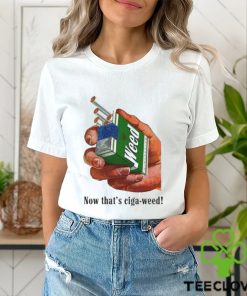 Official Now That’s Ciga Weed shirt 1 Official Now That’s Ciga Weed shirt