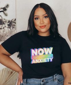 Official Now That's What I Call Anxiety shirt