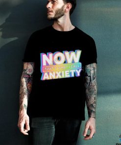 Official Now That's What I Call Anxiety shirt