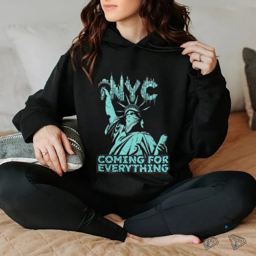 Official Nyc Coming For Everything T shirt