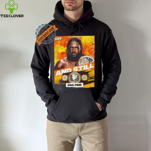 Official Oba Femi And Still WWE NXT North American Champion On July 16 2024 shirt