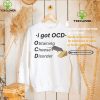 Official Ocd Obtaining Cheese Disorder Shirt