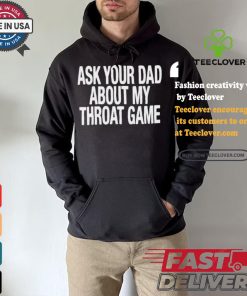 Official Official Ask Your Dad About My Throat Game Shirt