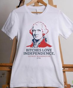 Official Official Bitches Love Independence George Washington 1776 Shirt