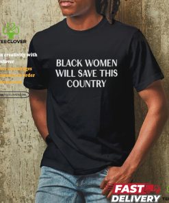 Official Official Black Women Will Save This Country Shirt 3 Official Official Black Women Will Save This Country Shirt