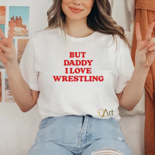 Official Official But Daddy I Love Wrestling 2024 Shirt