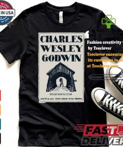 Official Official Charles Wesley Godwin Lewisburg WV August 11 2024 Poster Shirt 3 Official Official Charles Wesley Godwin Lewisburg WV August 11 2024 Poster Shirt