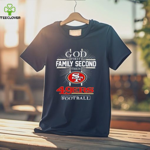 Official Official God First Family Second Then San Francisco 49ers Football 2023 Playoff Shirt